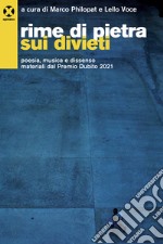 Rime di pietra sui divieti. Poesia, musica e dissenso materiali dal Premio Dubito 2021 libro