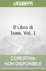 Il Libro di Isaia. Vol. 1 libro