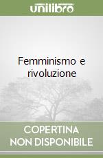 Femminismo e rivoluzione libro