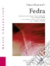 Fedra. Cantata scenica per soprano, violino, violoncello libro di Emanuele Marco
