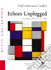 Echoes unplugged. Per violino solo. Ediz. italiana e inglese libro