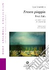 Fresca pioggia per quattro arpe- Fresh rain for four harps libro di Sciavolino Igor Bosio G. (cur.)