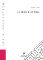 Six haikou pour orgue libro