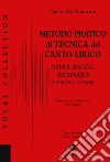 Metodo pratico di tecnica del canto lirico-A practical method to opera singing libro