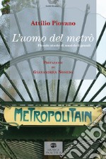 L'uomo del metrò. Piccole storie di musicisti grandi libro