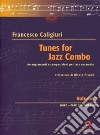 Tunes for Jazz Combo. Arrangiamenti e composizioni per jazz ensemble. Vol. 2 libro