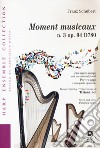 Moment musicaux n.3 op.94 D780 Trascrizione per tre arpe di Tiziana Loi libro