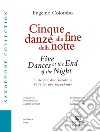 Cinque danze alla fine della notte. Spartito libro di Colombo Eugenio