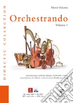 Orchestrando. Con MP3 e PDF. Vol. 1