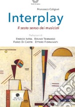 Interplay. Il sesto senso dei musicisti libro