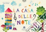 La casa delle note. Ediz. a colori libro