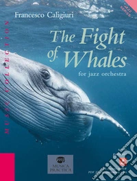 Fight of whales for jazz orchestra. Con Contenuto digitale per download e accesso on line (The) libro