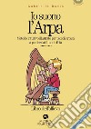 Io suono l'arpa. Metodo intuitivo per piccoli arpisti a partire dai 4 anni d'età. Libro dell'allievo. Con File audio per il download libro