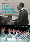 Duke Ellington e Alvin Ailey. Con QR code libro di Gaeta Walter