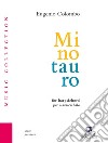 Minotauro. Ediz. illustrata libro