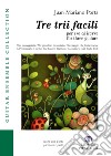 Tre trii facili per tre chitarre. Partitura libro di Porta Juan Mariano