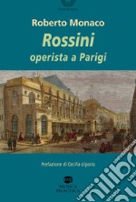 Rossini operista a Parigi libro