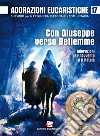 Adorazioni eucaristiche. Con Giuseppe verso Betlemme. Adorazioni per l'Avvento e il Natale. Vol. 17 libro