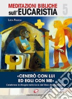 «Cenerò con Lui ed Egli con me». Celebrare la liturgia nella luce del libro dell'Apocalisse