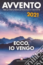 Avvento 2021. Ecco, io vengo