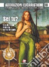 Adorazioni eucaristiche. Sussidio per la preghiera personale e comunitaria. « Sei tu?». Con Giovanni Battista verso il Natale. Vol. 19 libro di Dal Cero G. (cur.)