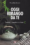 Oggi rimango da te. Commento ai Vangeli festivi dell'anno C libro di Rota Scalabrini Patrizio