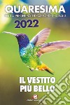 Quaresima 2022. Il vestito più bello. Per la preghiera di ragazzi e giovani libro