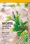 Morte, maestra di vita. Meditazioni e preghiere libro