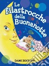 Le filastrocche della buonanotte. Audiolibro. Con Giocattolo libro