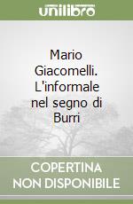 Mario Giacomelli. L'informale nel segno di Burri libro