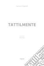 Tattilmente. Ediz. illustrata