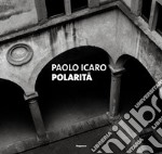 Paolo Icaro. Polarità. Ediz. italiana e inglese