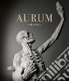 Aurum. Fabio Viale. Ediz. italiana e inglese libro