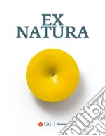 Ex natura. Ediz. italiana e inglese libro