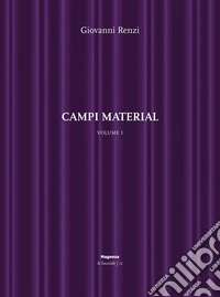 Campi material. Vol. 1