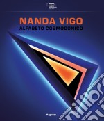 Nanda Vigo. Alfabeto cosmogonico. Ediz. italiana e inglese