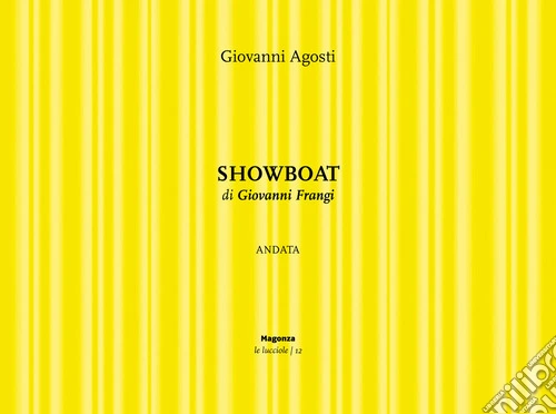 Showboat. Andata di Giovanni Frangi