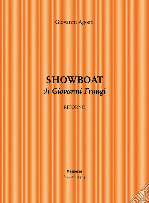 Showboat. Ritorno di Giovanni Frangi. Ediz. illustrata