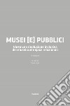 Musei (e) pubblici. Verso una rivoluzione inclusiva dei musei come spazi relazionali libro di Mandosi Miriam Pujia Silvia Talotta Rossella Pujia S. (cur.)