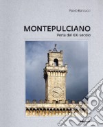 Montepulciano. Perla del XXI secolo. Ediz. illustrata libro