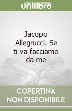 Jacopo Allegrucci. Se ti va facciamo da me