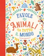 Favole di animali da tutto il mondo. Ediz. a colori libro