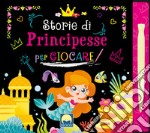 Storie di principesse per giocare scratch. Ediz. a colori. Con pennino libro