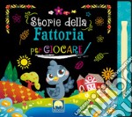 Storie della fattoria per giocare scratch. Ediz. a colori. Con pennino