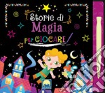 Storie di magia per giocare. Ediz. a colori. Con pennino libro