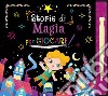 Storie di magia per giocare. Ediz. a colori. Con pennino libro