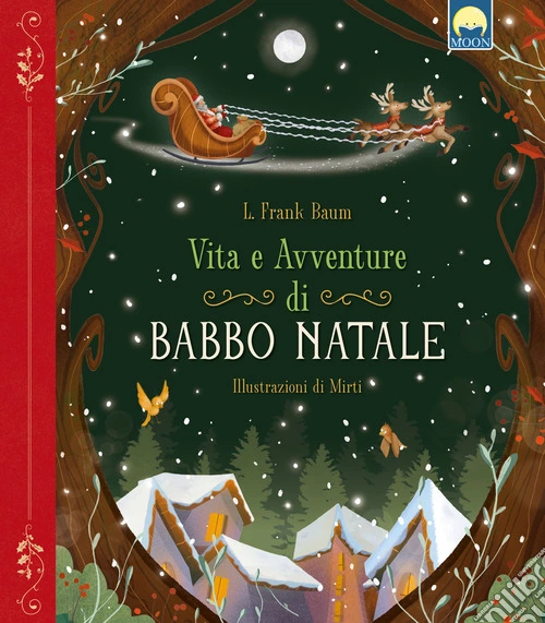 Vita e avventure di Babbo Natale. Ediz. a colori