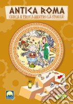 Antica Roma. Cerca e trova dentro la storia! Ediz. a colori. Con Puzzle libro