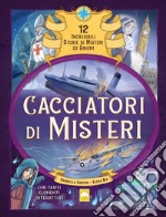 Cacciatori di misteri. Ediz. a colori libro