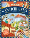 Gli antichi greci. A spasso nel tempo libro